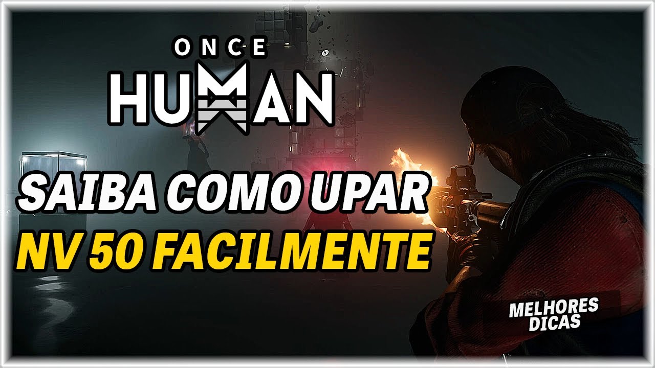 UPANDO RÁPIDO PARA O NÍVEL 50 • ONCE HUMAN