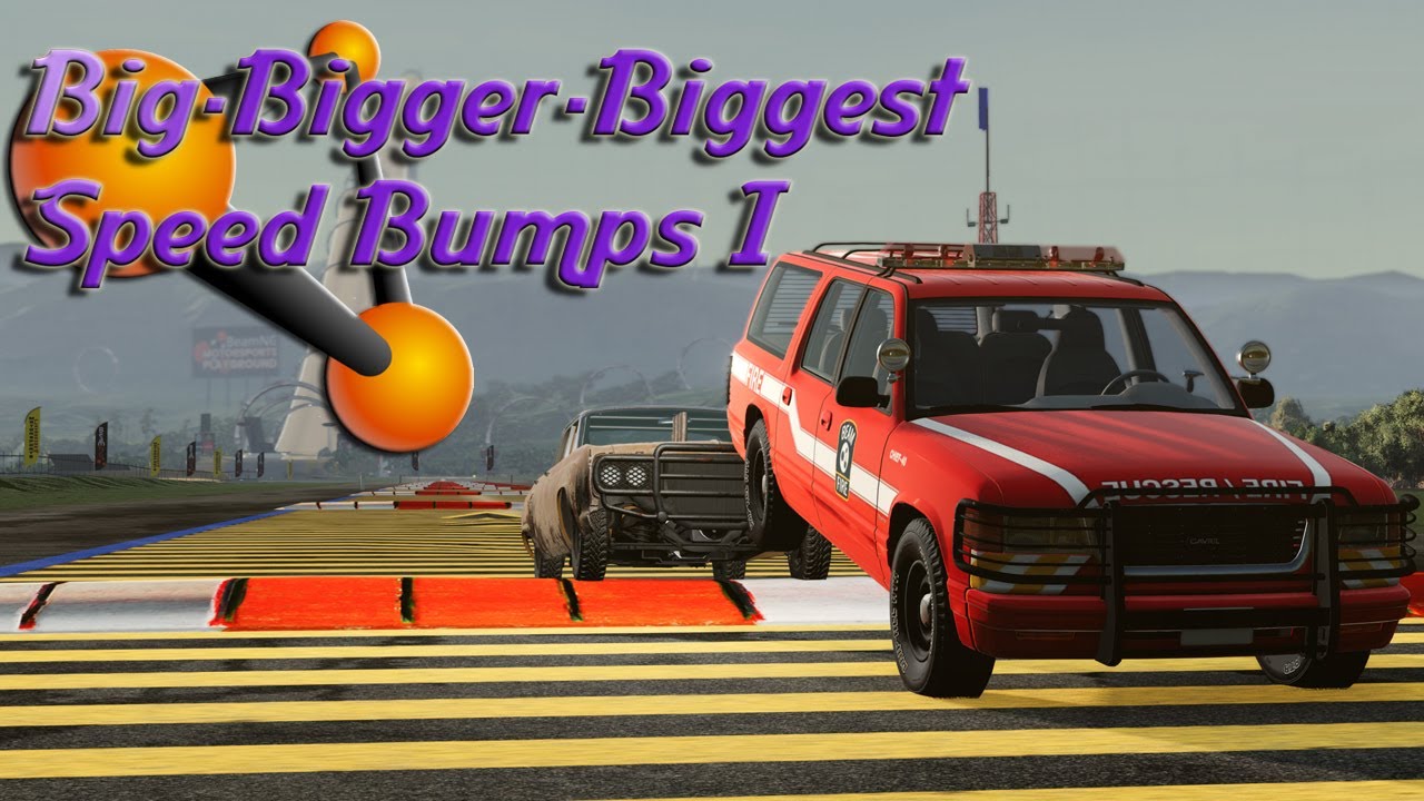 Big-Bigger-Biggest Speed Bumps #1 / BeamNg / HavocNG