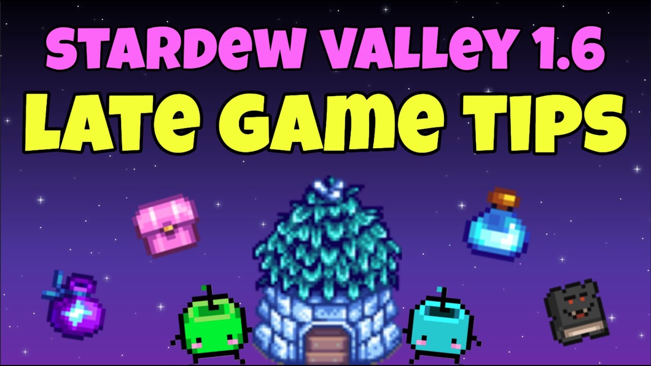 Советы по поздней игре в Stardew Valley!