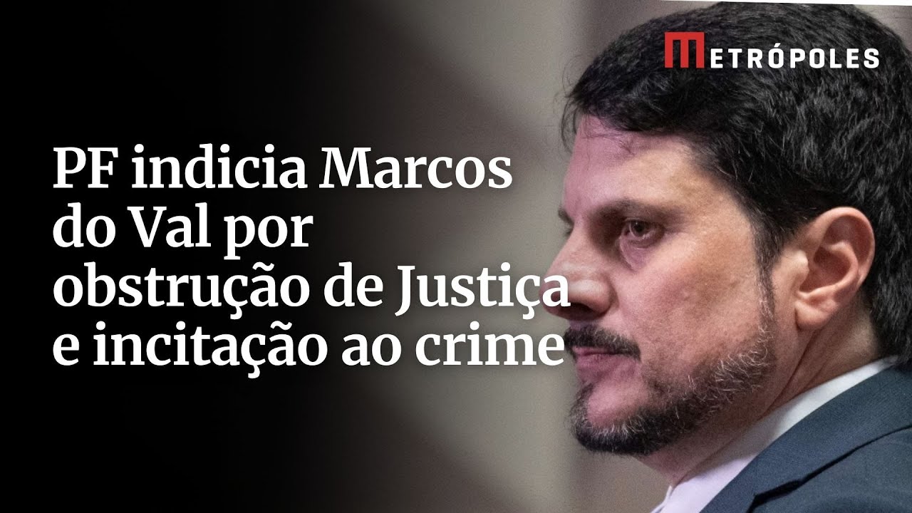 PF indicia Marcos do Val por obstru&ccedil;&atilde;o de Justi&ccedil;a e incita&ccedil;&atilde;o ao crime
