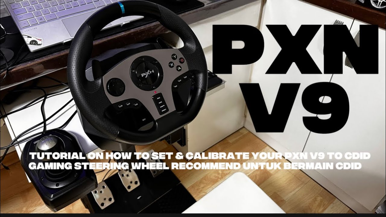Gaming steering wheel recommend untuk bermain CDID & how to set and calibrate your PXN V9 to Cdid