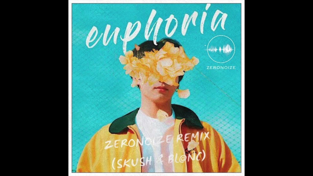 BTS (방탄소년단)  - Euphoria (ZeroNoize Remix)