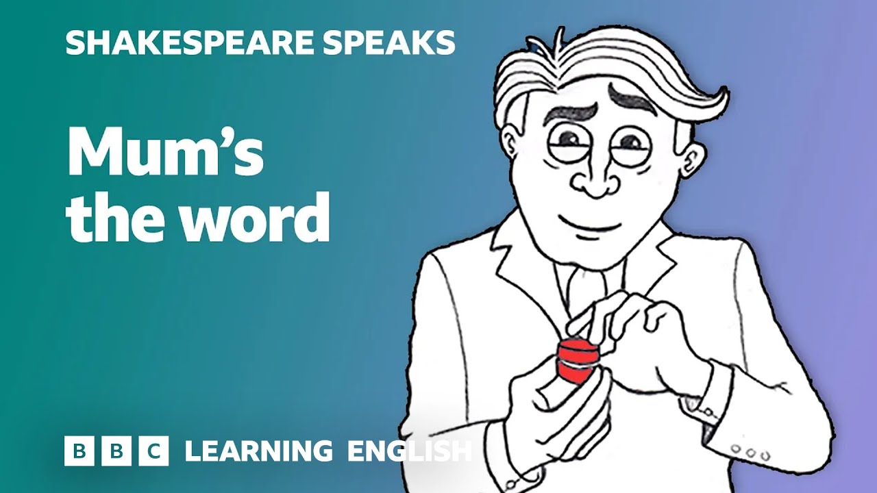 🎭 Mum's the word - Learn English vocabulary & idioms with 'Shakespeare Speaks'
