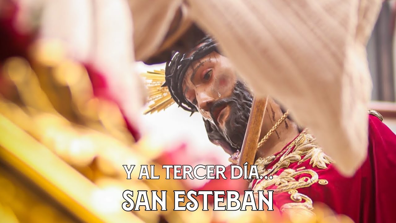 Y al tercer día... | San Esteban 2023 | Virgen de los Reyes