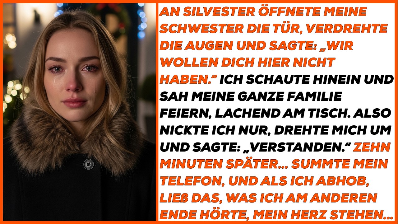An Silvester sagte meine Schwester: „Wir wollen dich hier nicht haben.“