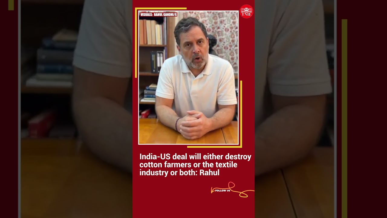 India-US deal will destroy textile industry: Congress leader Rahul Gandhi