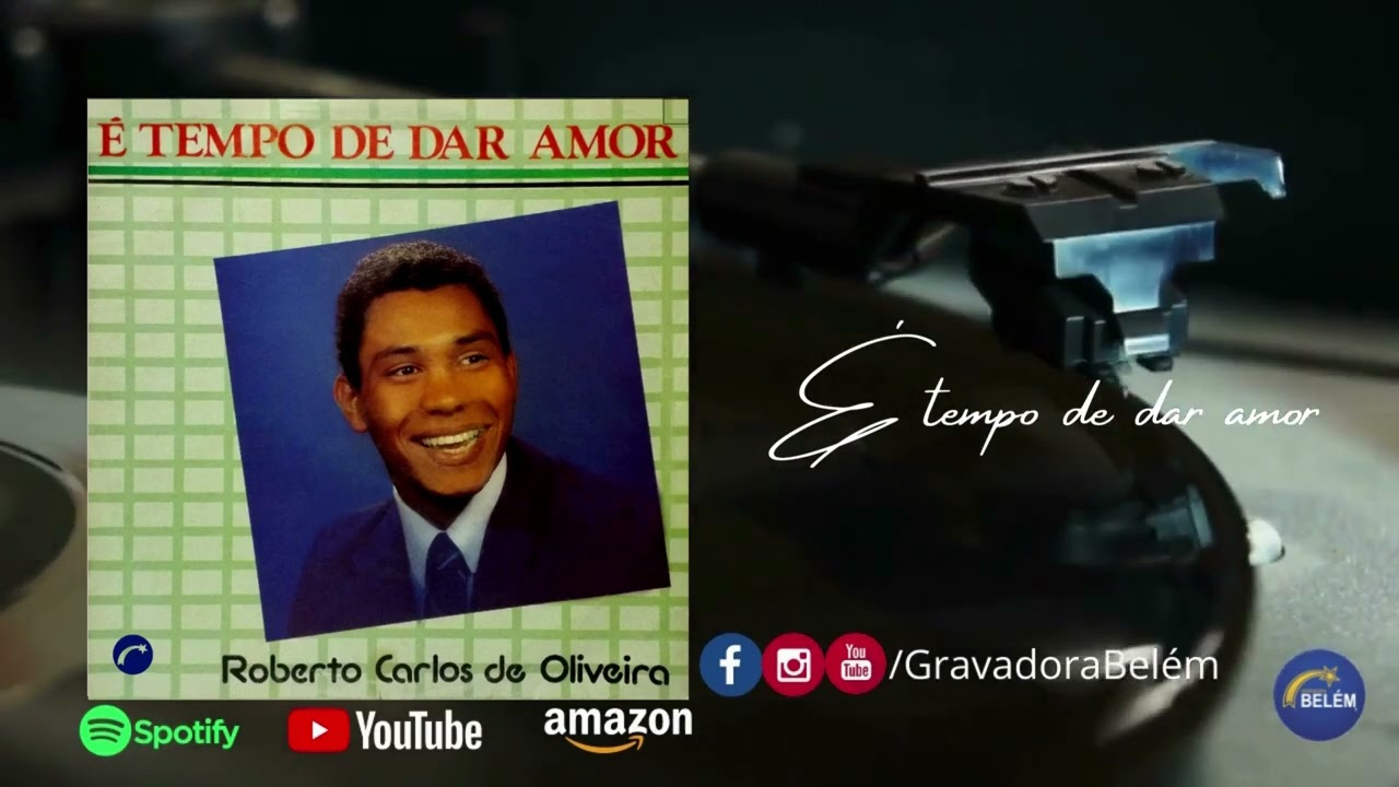 É Tempo De Dar Amor - Roberto Carlos De Oliveira (Áudio Oficial Gravadora Belém)