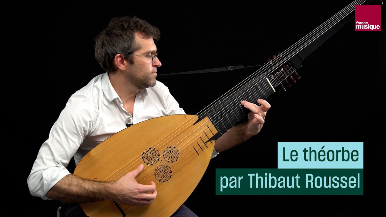 Le théorbe, comment ça marche ? Avec Thibaut Roussel - Culture Prime