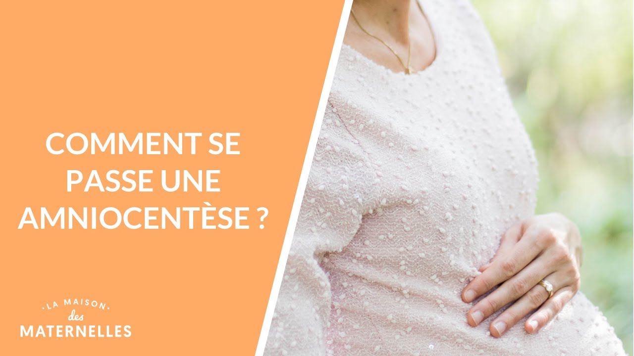 Comment se passe une amniocent&egrave;se ?  - La Maison des maternelles #LMDM