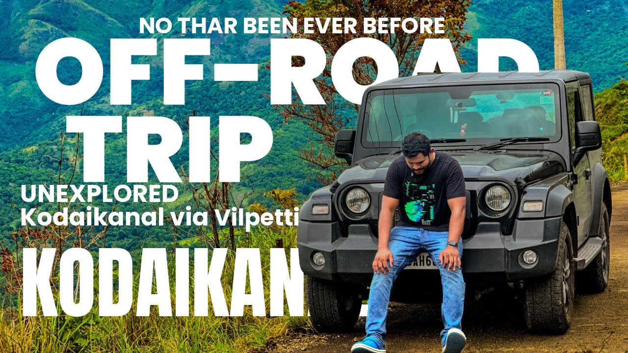Unexplored Off-Road Route to Kodaikanal | First Mahindra Thar Drive Anjuveedu Waterfalls to Vilpatti
