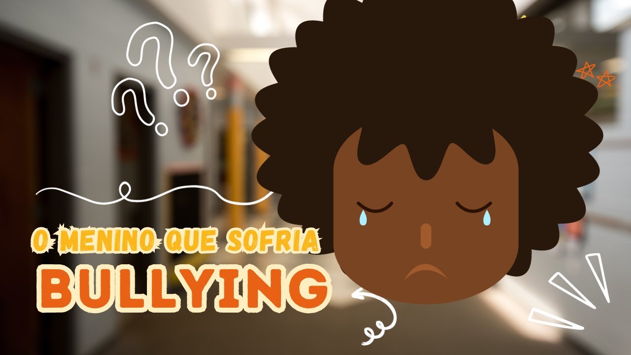 O MENINO QUE SOFRIA BULLYING/História infantil