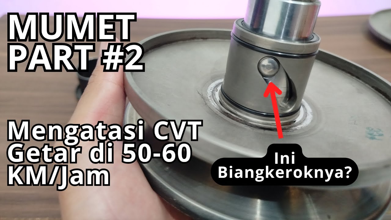 Part #2 CVT getar gredeg reed reed di 50-60 KM/Jam. Ganti roller pin guide pulley.