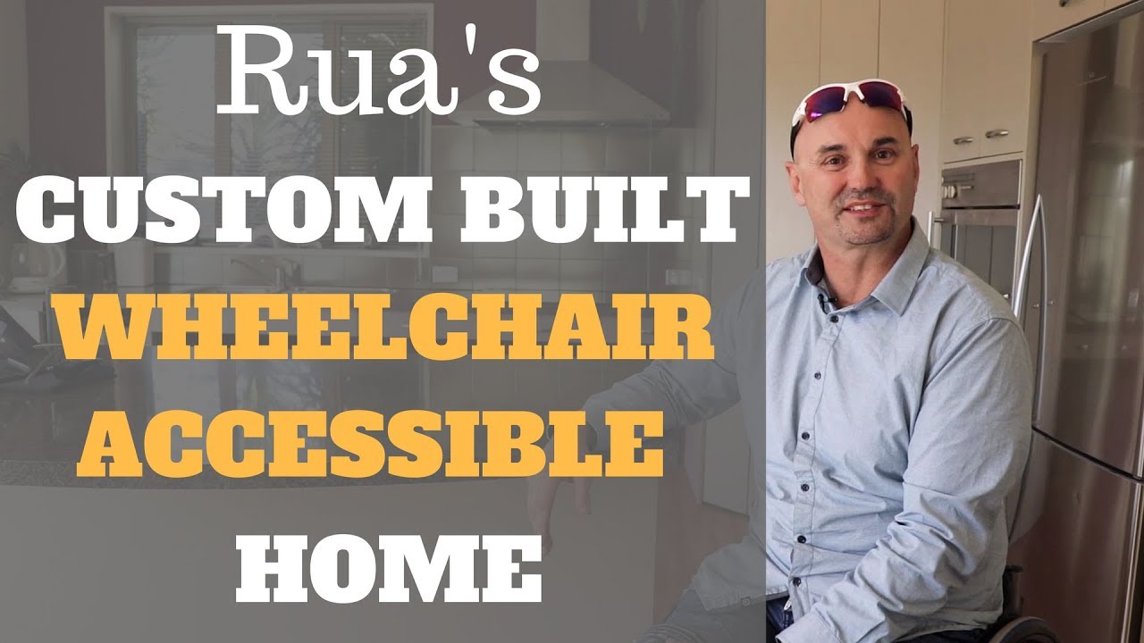 Wheelie Good Tips Episode #7 - CUSTOM BUILT WHEELCHAIR ACCESSIBLE HOME