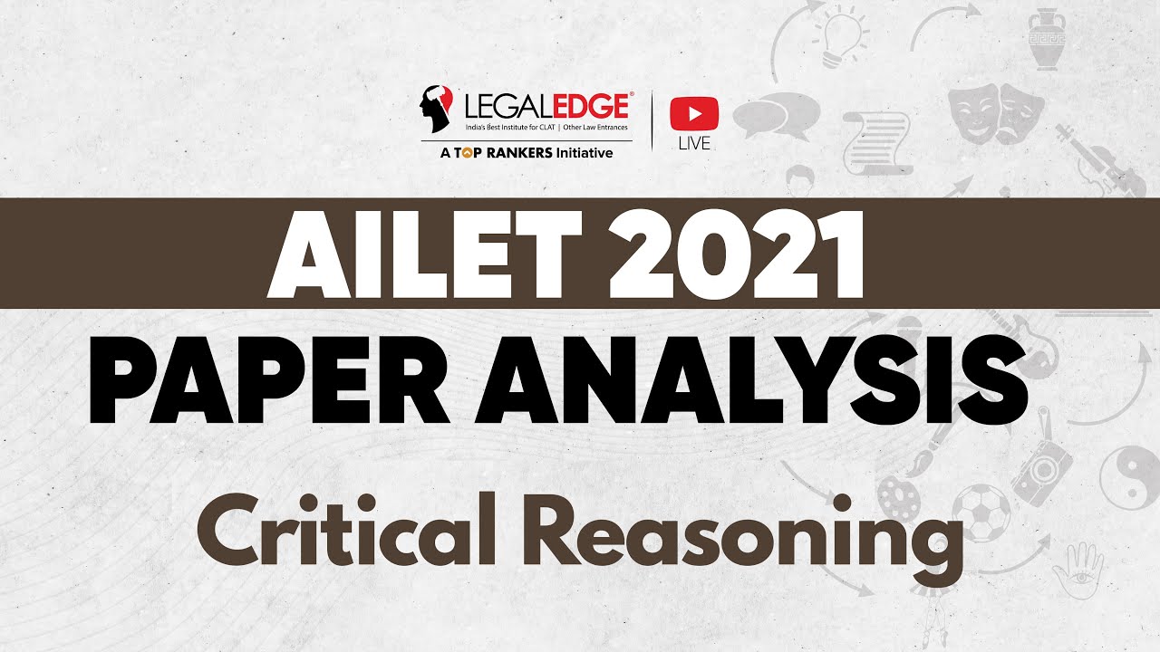 AILET 2021 Paper Analysis | AILET 2021 Critical Reasoning Paper Solution | AILET 2021 | LegalEdge