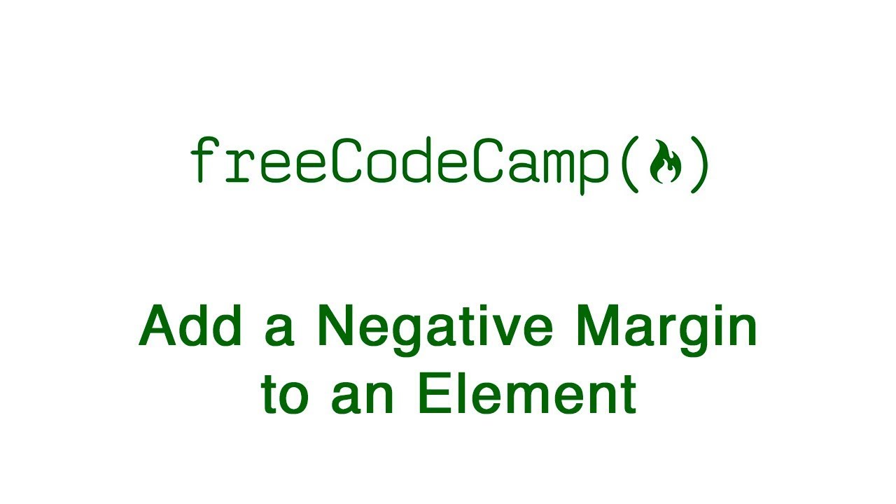 Basic CSS - Add a Negative Margin to an Element - freeCodeCamp