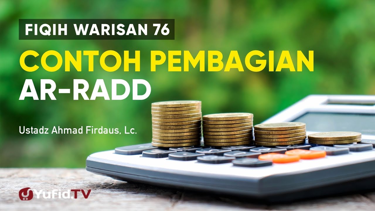 Contoh Pembagian Ar-Radd - Ustadz Ahmad Firdaus, Lc. - Fiqih Warisan 76