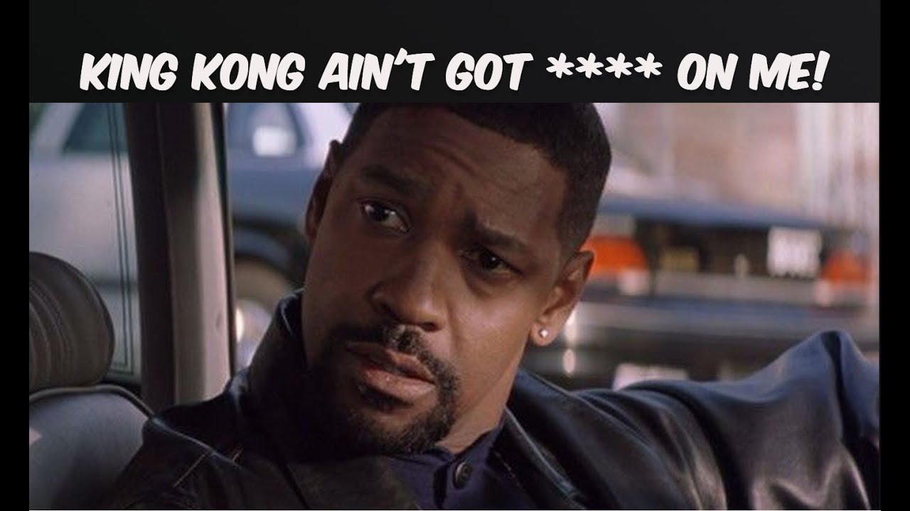 Alonzo Harris: King Kong Ain't Got **** On Me