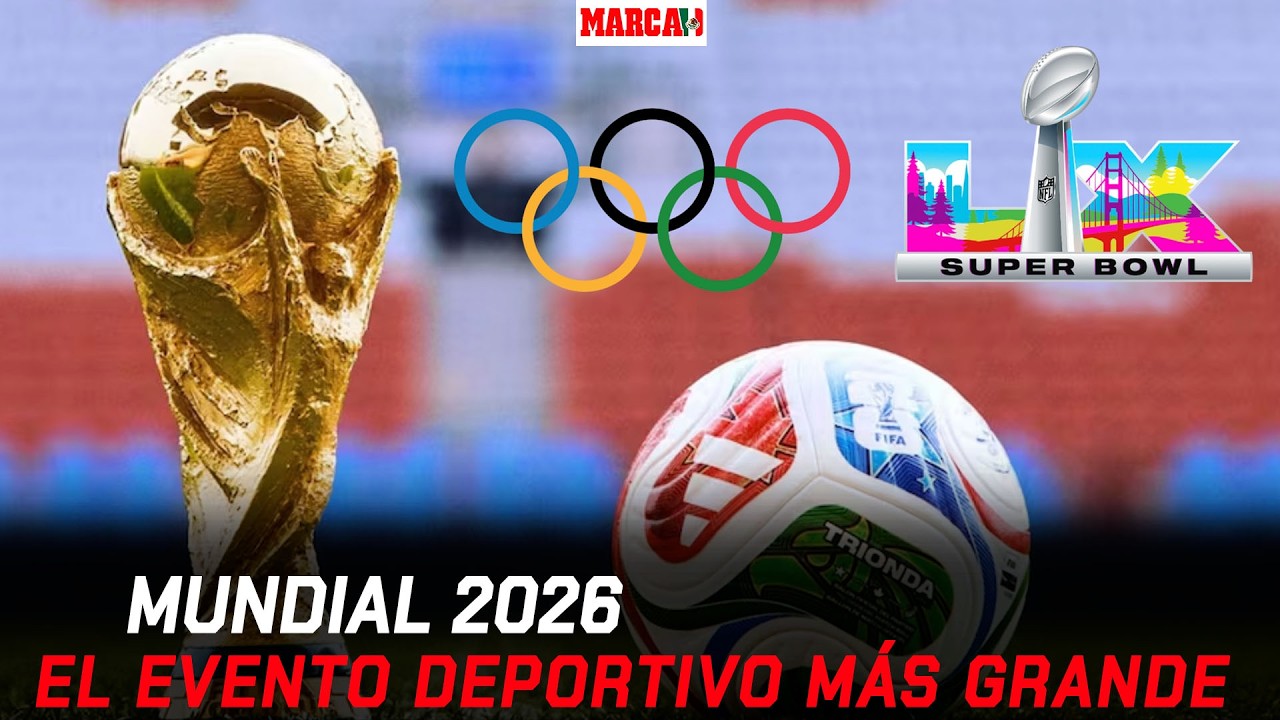 Mundial 2026: &iquest;Es el evento deportivo m&aacute;s grande? As&iacute; supera al Super Bowl y Juegos Ol&iacute;mpicos