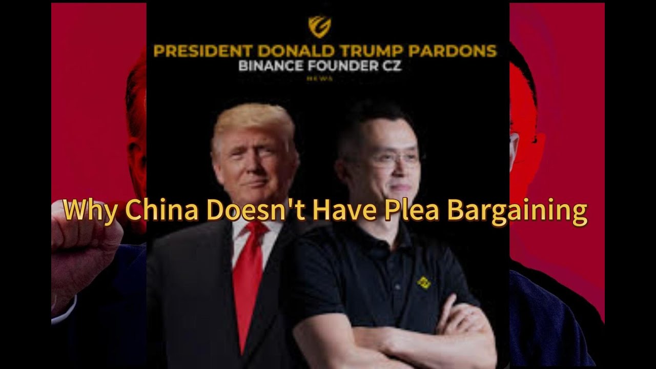 Why China Doesn’t Have Plea Bargaining （U.S. vs. China)