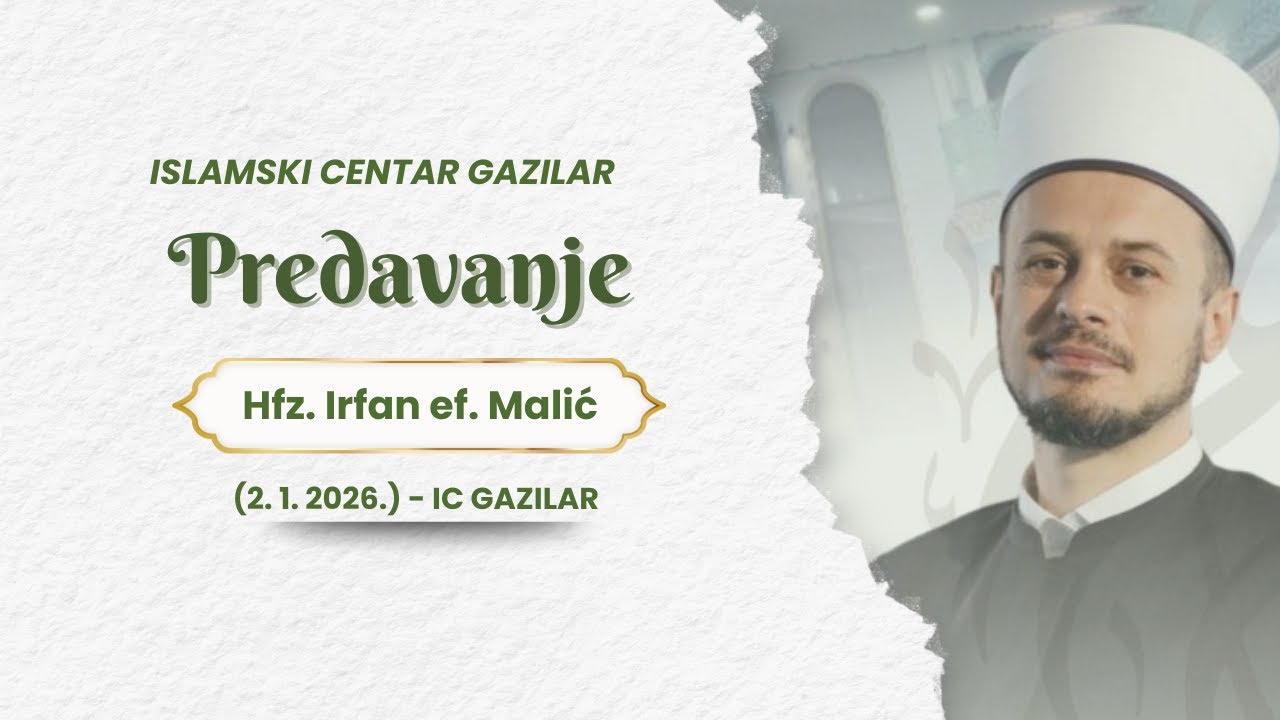 Hutba - hafiz Irfan ef  Malić - Mekteb i odgoj djece  (26.12.2025.) - IC Gazila