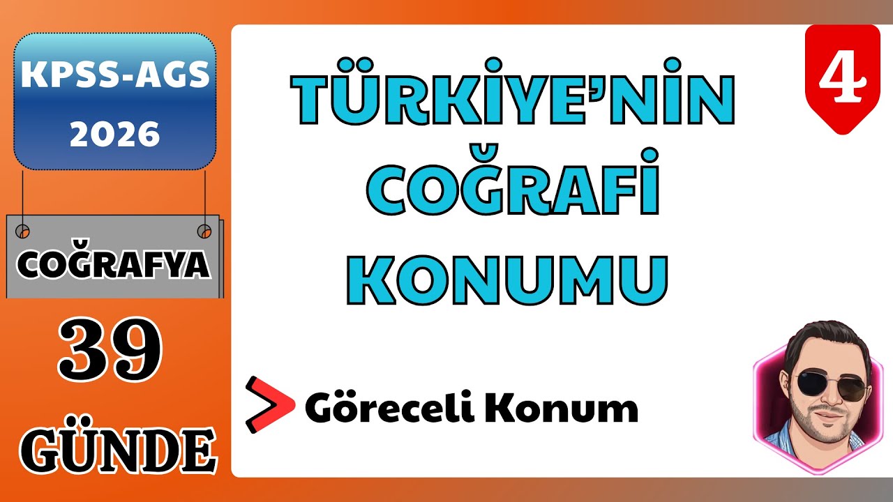 2026 KPSS-AGS COĞRAFYA 39 GÜNDE KONU ANLATIMI KAMPI - TÜRKİYE'NİN COĞRAFİ KONUMU -IV-  (4.GÜN)