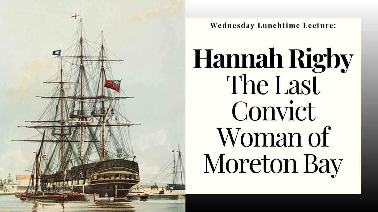 Hannah Rigby: The Last Convict Woman of Moreton Bay (Brisbane)
