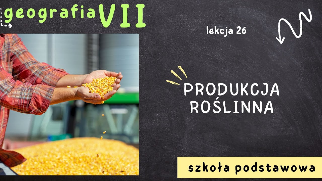 Geografia klasa 7 [Lekcja 26 - Produkcja roślinna]