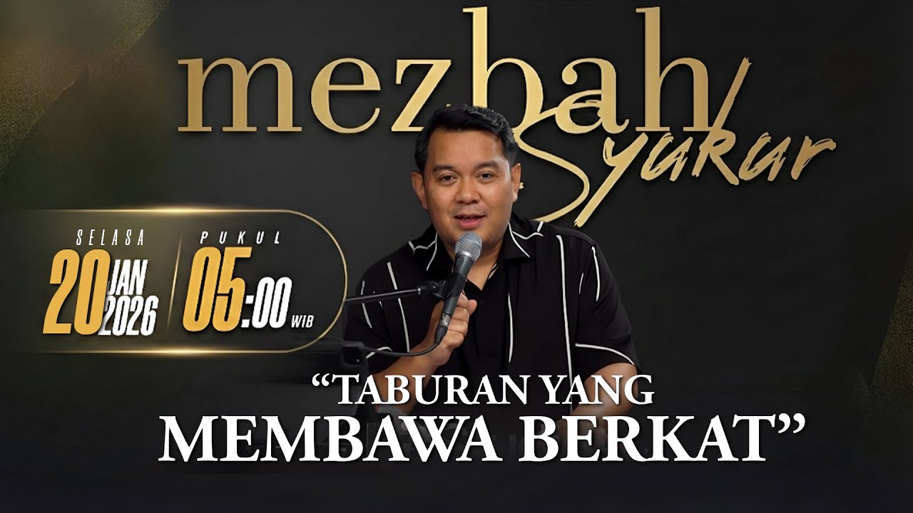 MEZBAH SYUKUR SELASA 20 JAN 2026 - PK. 05.00 