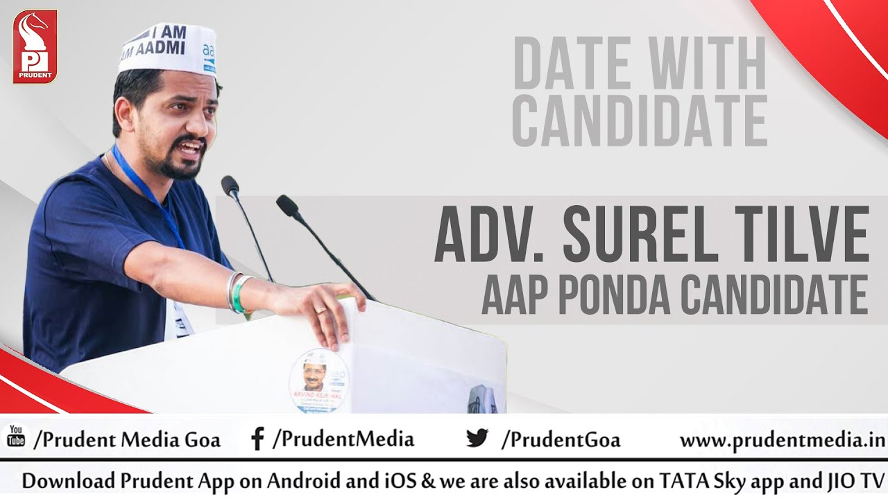 Adv. Surel Tilve | AAP Ponda Candidate | Date with Candidate | Prudent | 270122