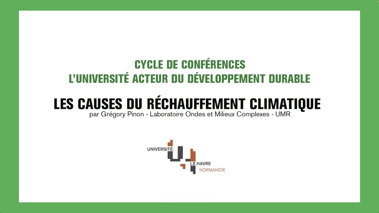 Réchauffement climatique : Quelles sont les CAUSES ? [Conférence]