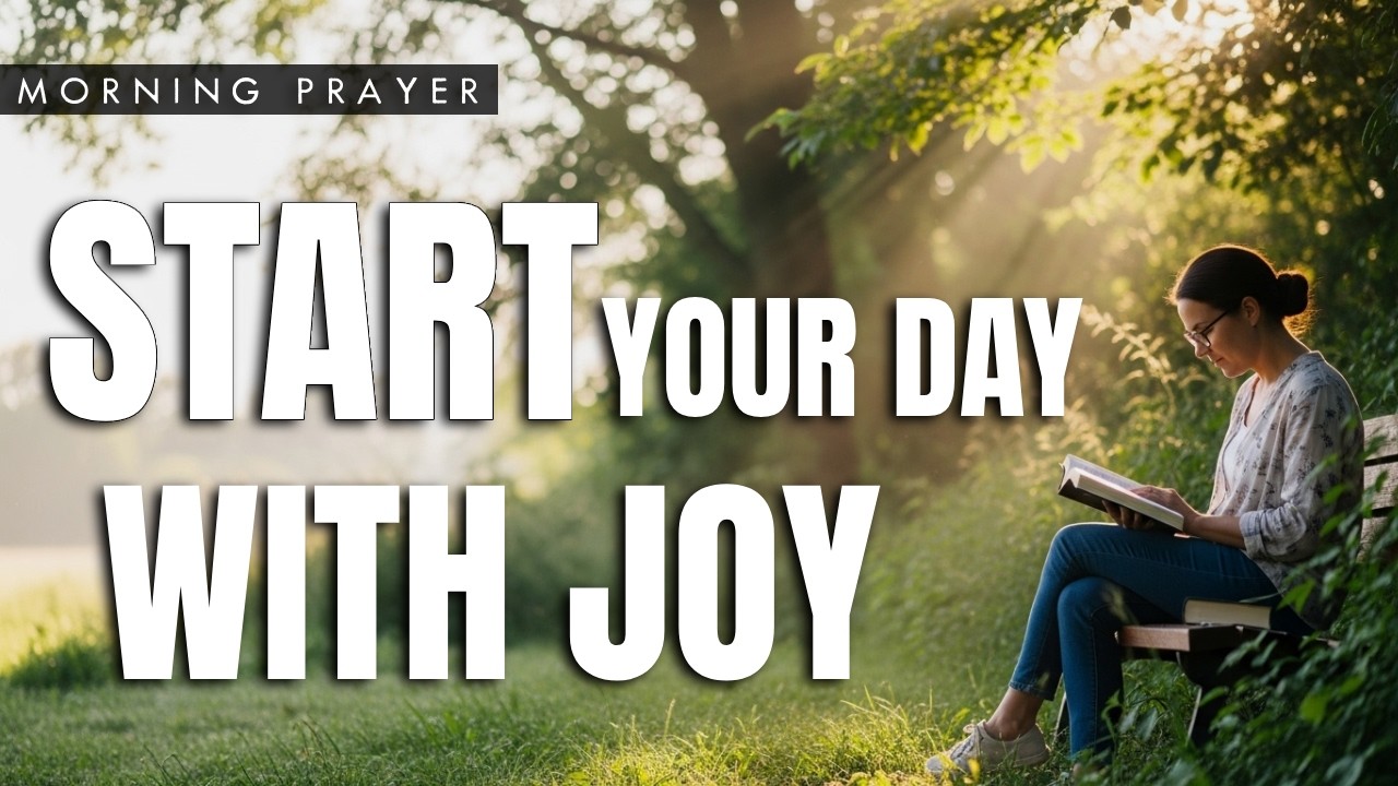 A Blessed Morning Prayer for JOY — Let God Fill You Before the Day Begins