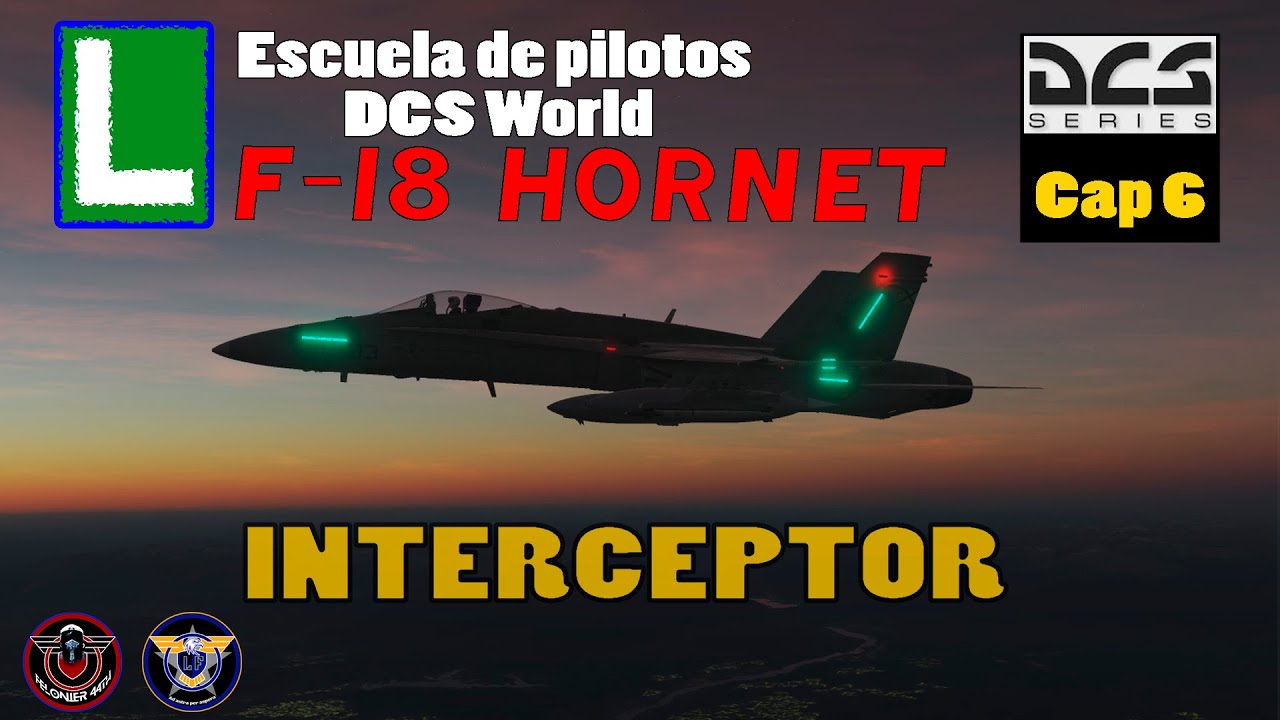 Escuela de Pilotos: DCS F-18 Hornet Cap 6 INTERCEPTOR