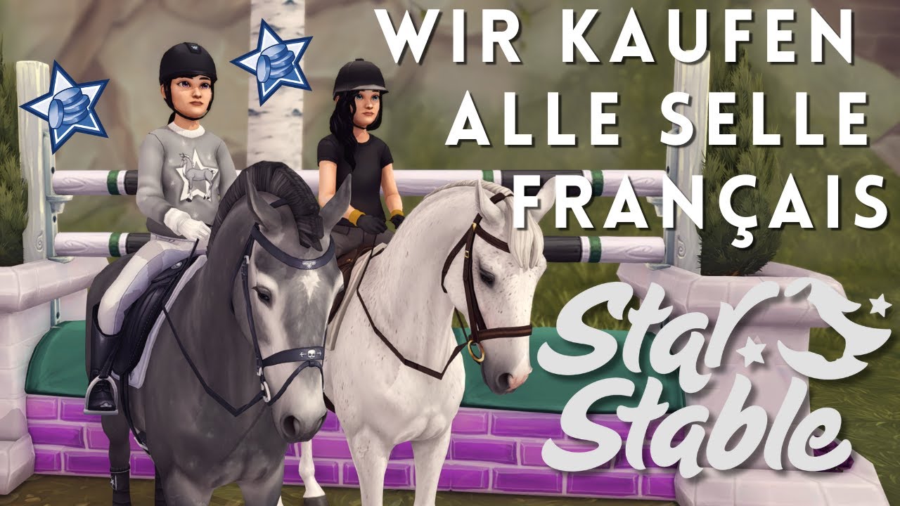 Wir kaufen ALLE NEUEN SELLE FRANCAIS   - Star Stable - Pferdekauf | Let's Play [GERMAN/DEUTSCH]