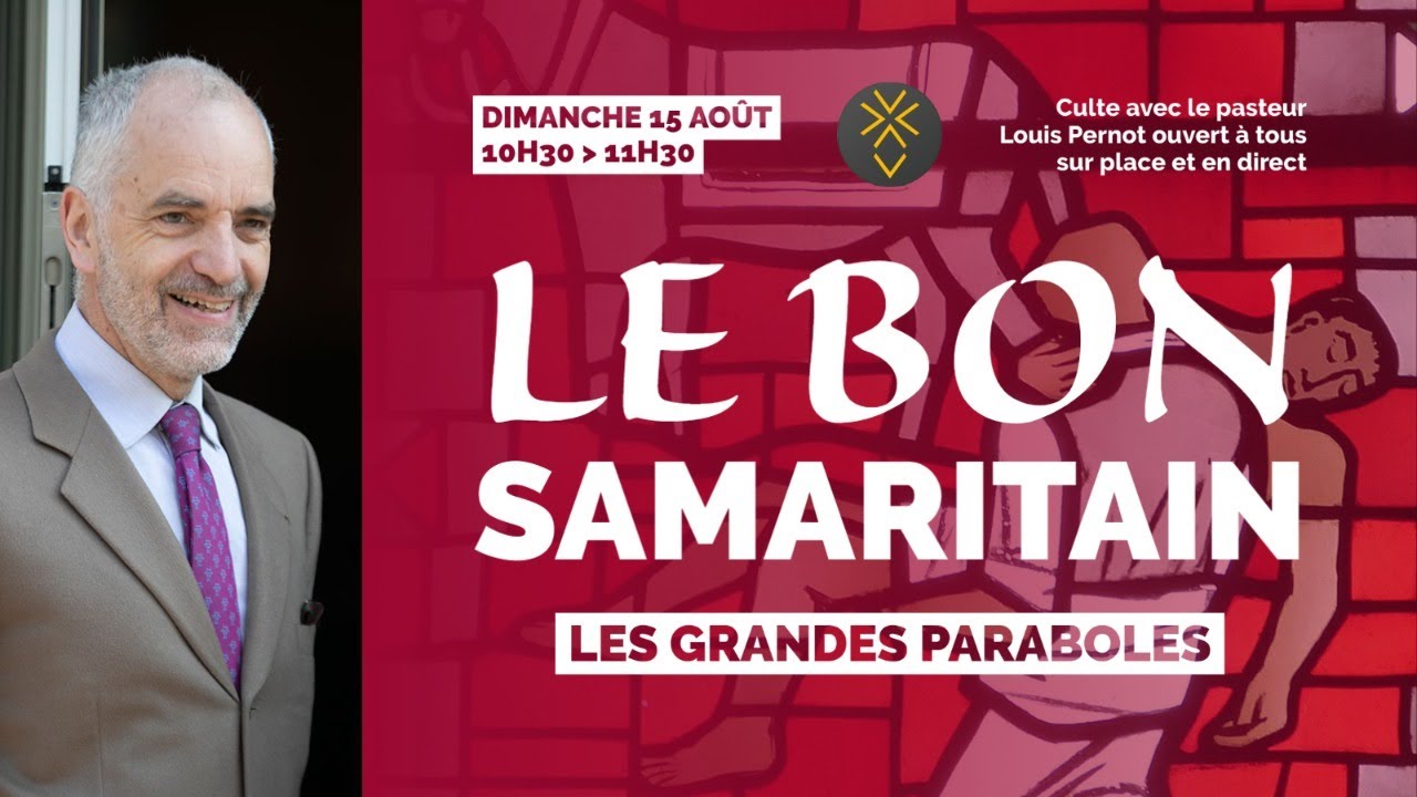 Le BON SAMARITAIN | Les GRANDES PARABOLES 3/5 | Pasteur Louis Pernot