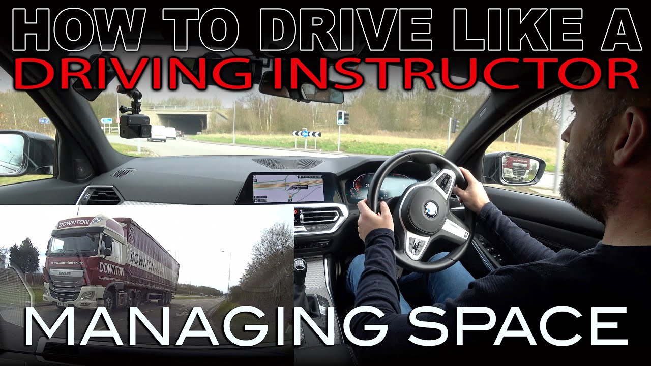 How To Drive Like A Driving Instructor | Managing Space