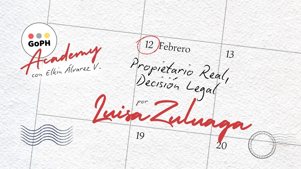 PROPIETARIO REAL, DECISIÓN LEGAL - GoPH Academy | Luisa Zuluaga