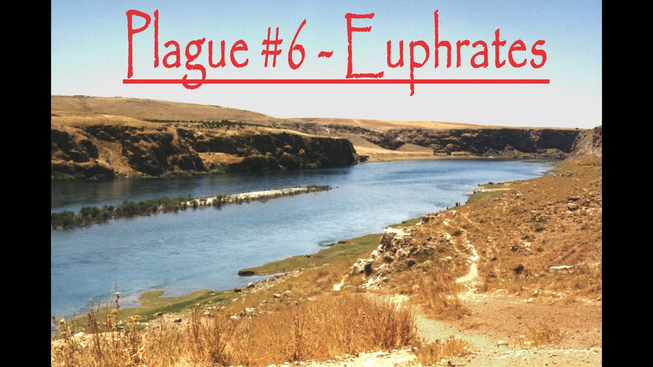 The 7 Last Plagues Of Revelation - Plague #6 Euphrates - What Does The Lord Say About This Plague?
