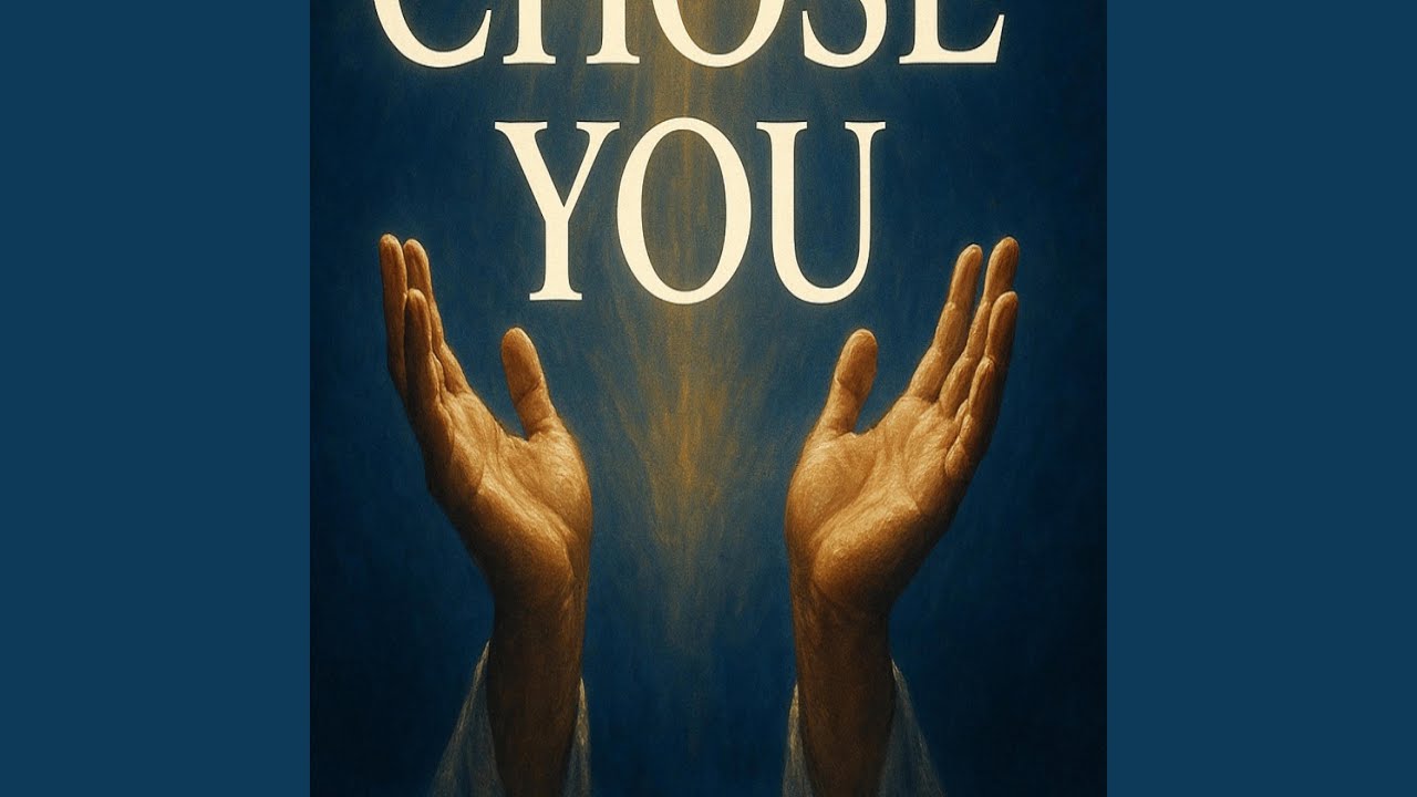 God Chose You