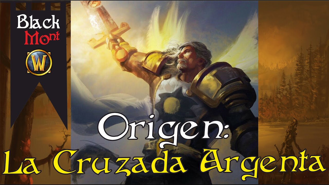 La Cruzada Argenta: El Origen | Blackmont | World of Warcraft