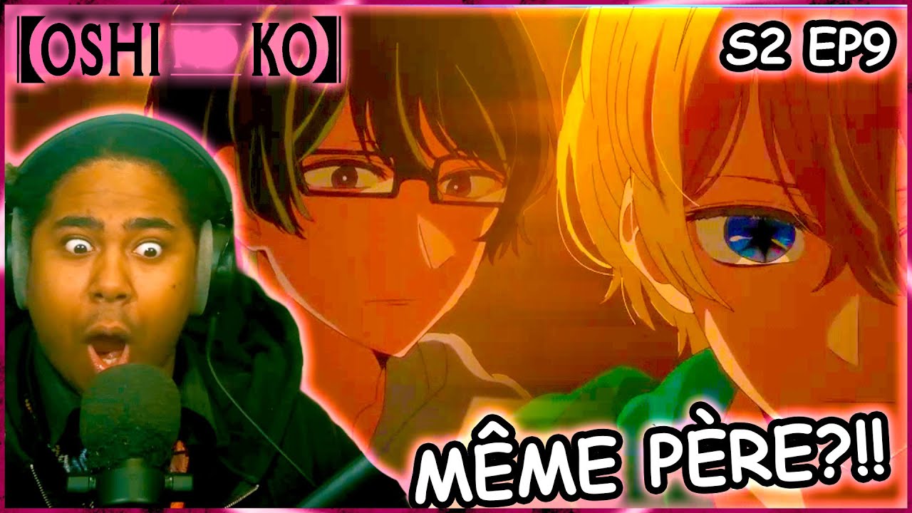 ILS ONT LE MÊME PÈRE???!!!- OSHI NO KO S2 E9 Réaction