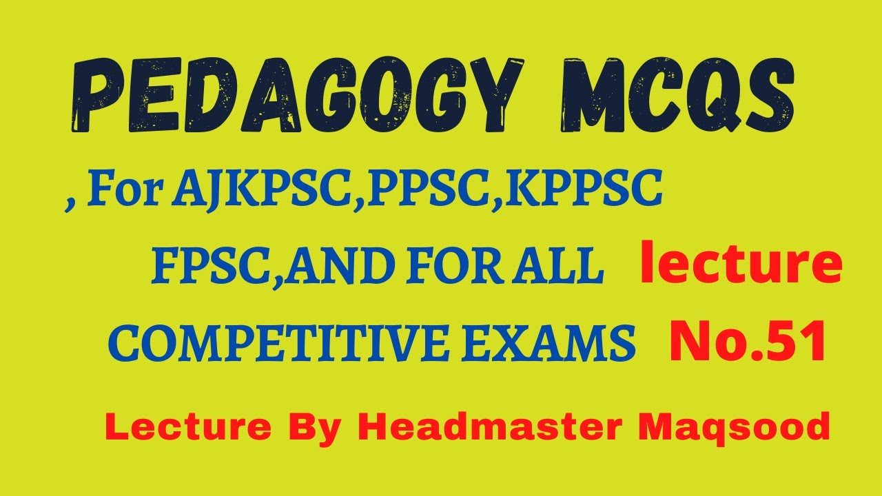 |Pedagogy MCQs|Pedagogy MCQs For nts |Education MCQS||PPSC MCQs ||FPSC MCQs |KPPSC MCQs|AJKPSC MCQs|