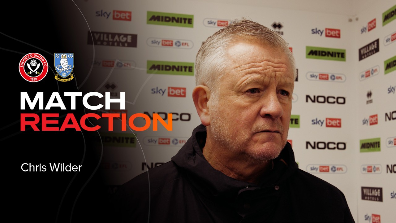 Chris Wilder | Sheffield United 2-1 Sheffield Wednesday | Match Reaction