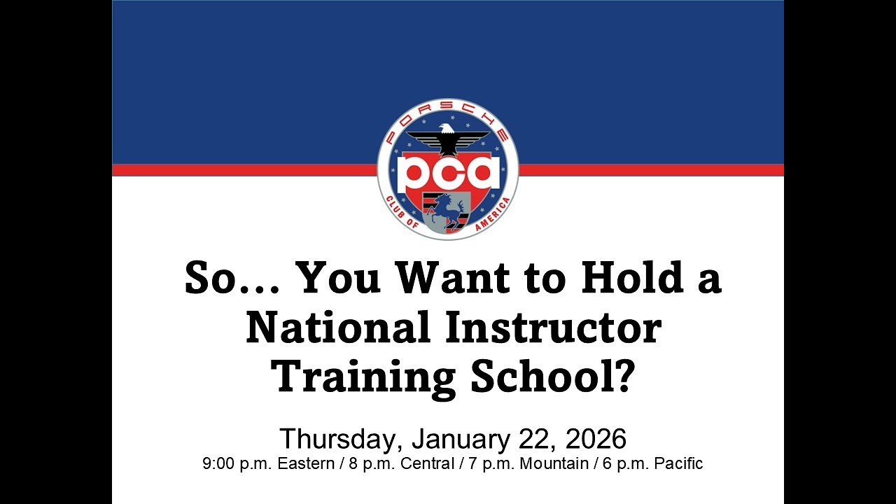 PCA HPDE  - January 2026- Module #6 - So, You Want to Hold a PCA National Instructor Training...