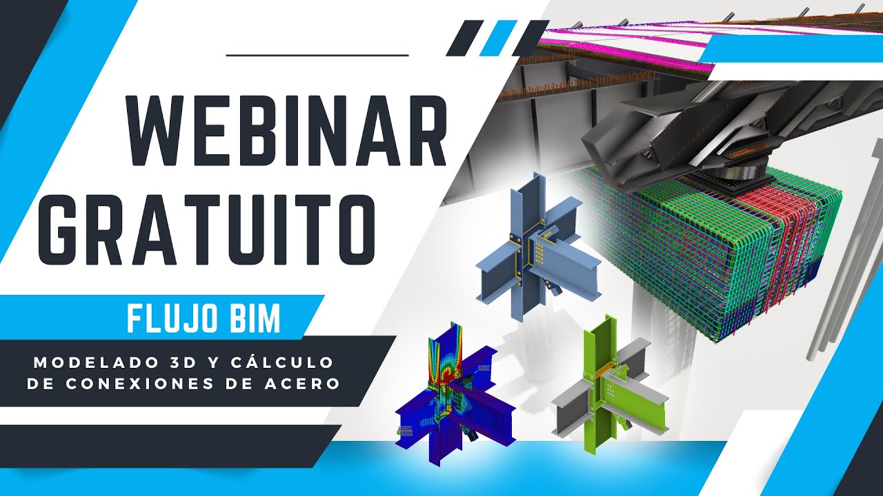 Webinar Flujo BIM | Modelado 3D y cálculo de conexiones de acero con Tekla Structures e IDEA StatiCa
