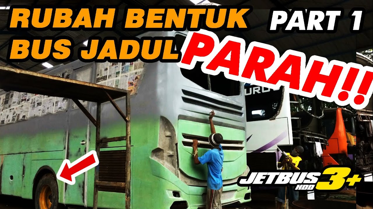 BUS REMODEL | ROMBAK TOTAL BUS JADUL JADI JETBUS3+ MILIK MADU KISMO PART1