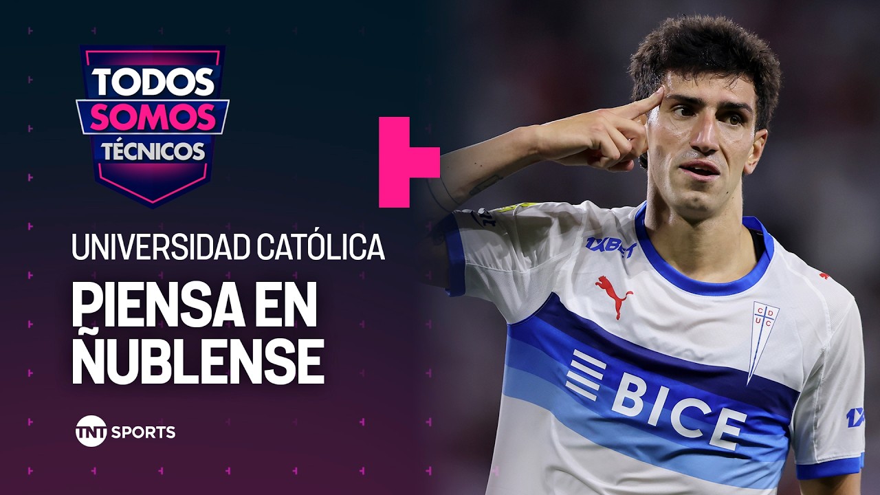 Universidad Católica enfrenta a Ñublense en Chillán - Todos Somos Técnicos
