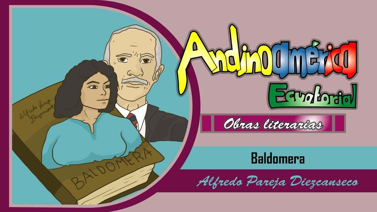 Andinoamérica Ecuatorial [#ObrasLiterarias]: Baldomera #AlfredoParejaDiezcanseco