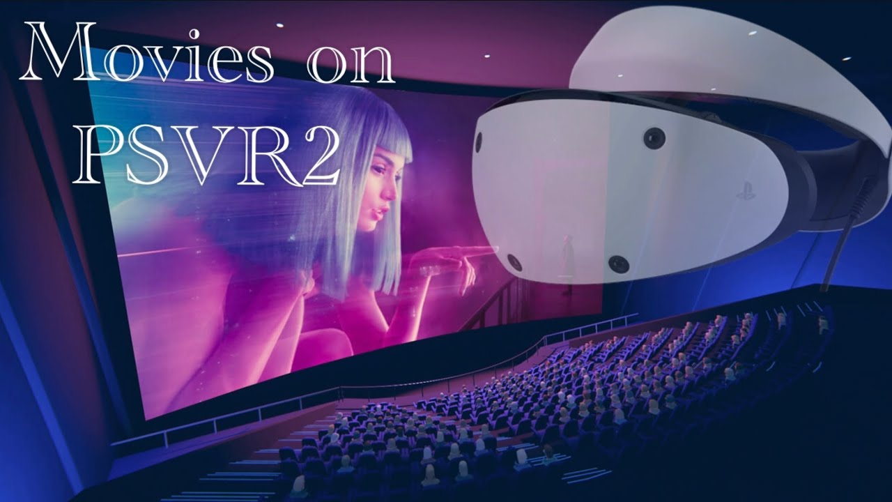 Можно ли смотреть фильмы на PSVR2?