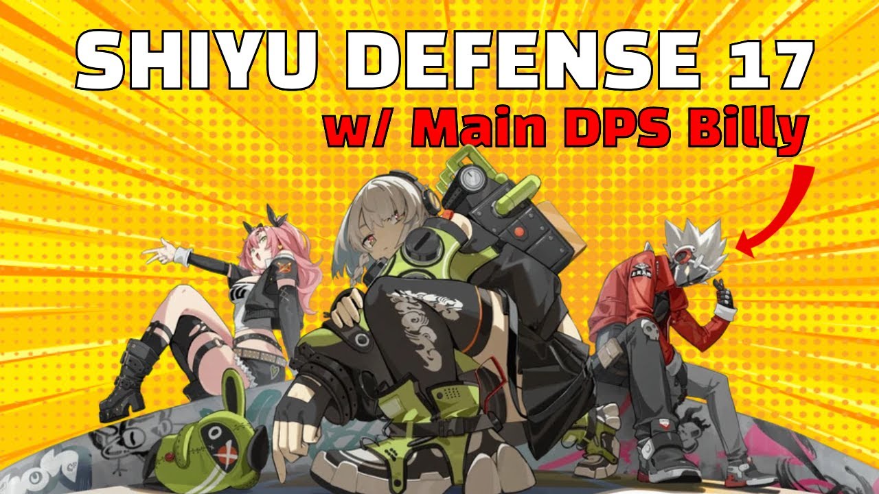 Main DPS Billy Kid & Zhu Yuan Shiyu Defense 17 - Zenless Zone Zero 1.0