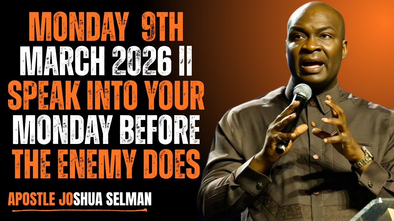 MONDAY 9TH MARCH 2026 || Speak Life Into Your Week Before the Enemy Does | Apostle Joshua Selman